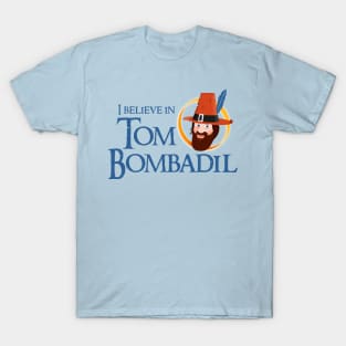 I believe in Tom Bombadil T-Shirt